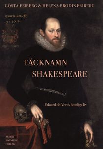 Täcknamn Shakespeare : Edward de Veres hemliga liv