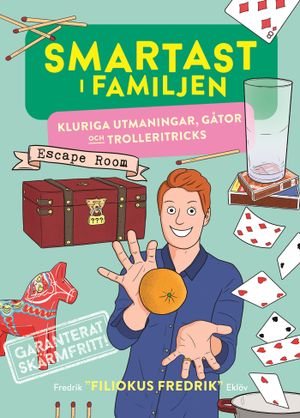 Smartast i familjen – kluriga utmaningar, gåtor och trolleritricks