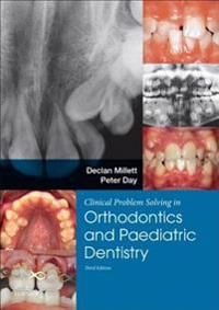Clinical problem solving in dentistry: orthodontics and paediatric dentistr | 3:e upplagan