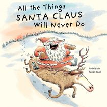 All The Things Santa Claus Will Never Do
