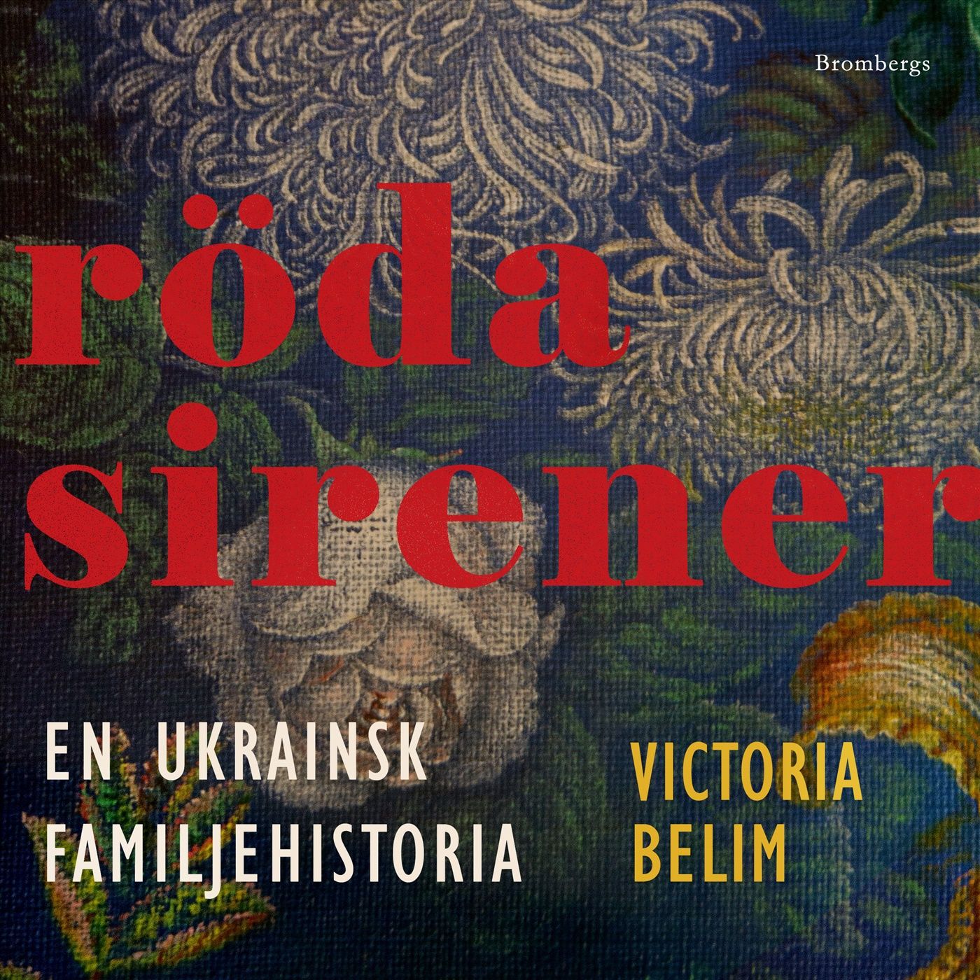 Röda sirener : En ukrainsk familjehistoria - Victoria Belim - Upplaga 1