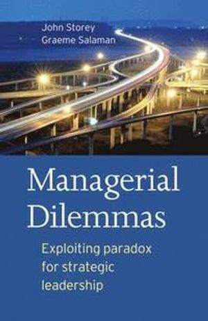 Managerial Dilemmas: Exploiting paradox for strategic leadership | 1:a upplagan