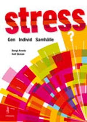 Stress : gen, individ, samhälle | 3:e upplagan