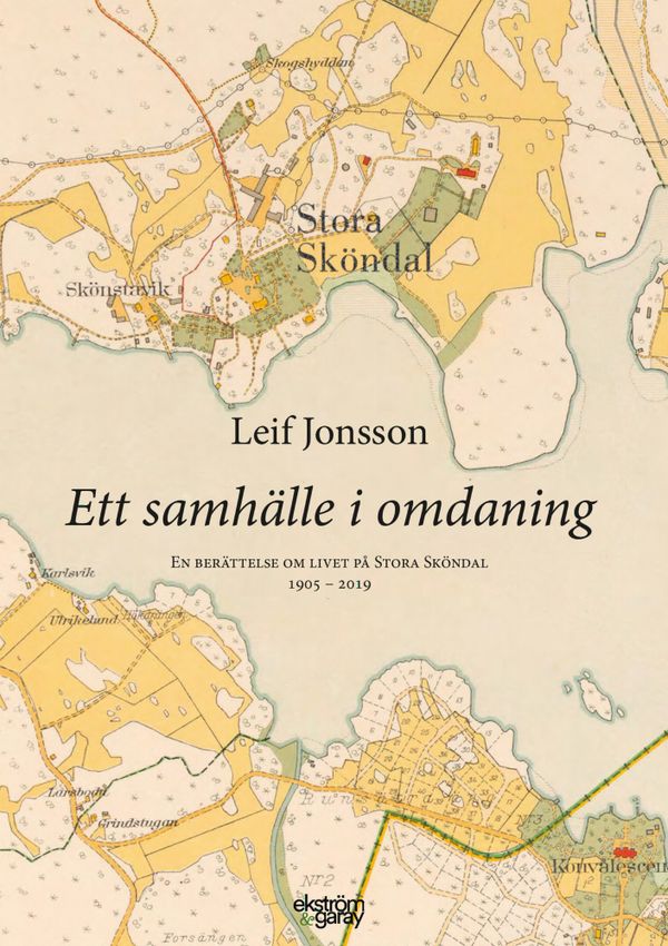 Ett samhälle i omdaning: en berättelse om livet på Stora Sköndal 1905-2019 | 1:a upplagan
