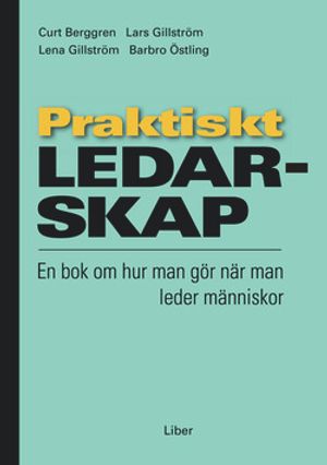 Praktiskt ledarskap: - En bok om hur man gör när man leder människor | 3:e upplagan