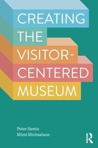 Creating the Visitor-centered Museum | 1:a upplagan