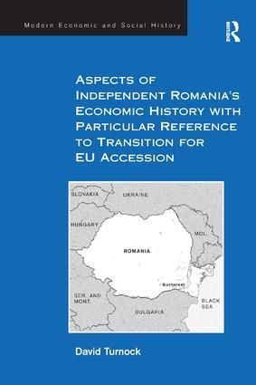 Aspects of Independent Romania's Economic History with Particular Reference to Transition for EU Accession | 1:a upplagan