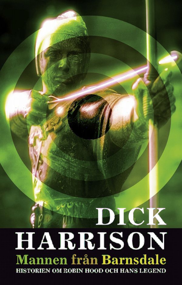Mannen från Barnsdale : historien om Robin Hood och hans legend | 0:e upplagan
