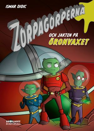 Zorpagorperna och jakten på öronvaxet | 1:a upplagan