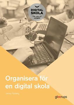 Organisera för en digital skola | 1:a upplagan