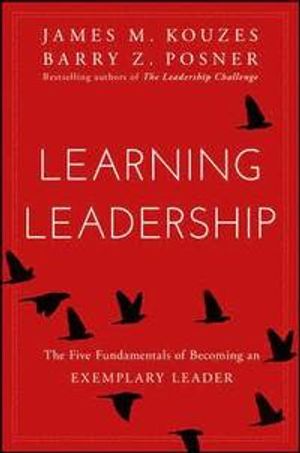 Learning Leadership: The Five Fundamentals of Becoming an Exemplary Leader | 1:a upplagan