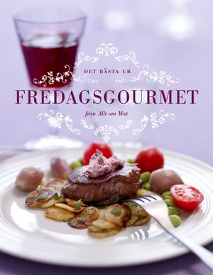 Det bästa ur fredagsgourmet | 1:a upplagan