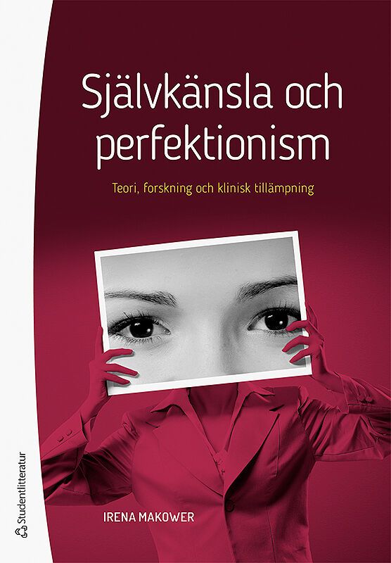 Självkänsla och perfektionism - Teori, forskning och klinisk tillämpning | 1:a upplagan