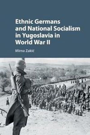 Ethnic Germans and National Socialism in Yugoslavia in World War II