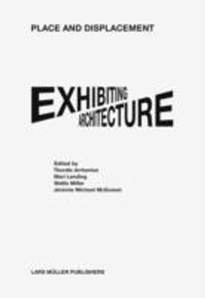 Place and Displacement Exhibiting Architecture