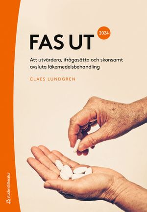 Fas ut 2024 - Att utvärdera, ifrågasätta och skonsamt avsluta läkemedelsbehandling | 4:e upplagan