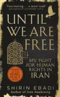 Until we are free - my fight for human rights in iran