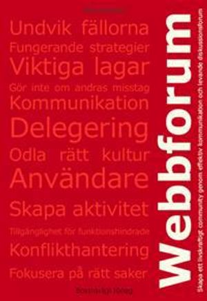 Webbforum : skapa ett livskraftigt community genom effektiv kommunikation och levande diskussionsforum