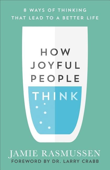 How joyful people think - 8 ways of thinking that lead to a better life | 0:e upplagan