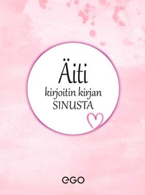 Äiti – kirjoitin kirjan sinusta | 0:e upplagan