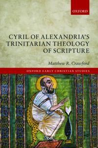 Cyril of Alexandria's Trinitarian Theology of Scripture | 0:e upplagan