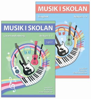 Musik i skolan Lärarpaket Årskurs 1-3 Lgr22 | 1:a upplagan