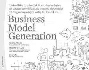 Business Model Generation : en handbok för visionärer, banbrytare och utmanare |  2:e upplagan