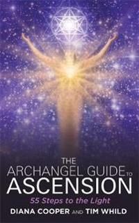 Archangel guide to ascension - 55 steps to the light