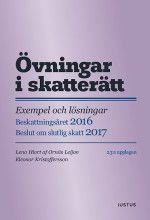 Övningar i skatterätt: exempel och lösningar : beskattningsåret 2016 : beslut om slutlig skatt 2017 | 23:e upplagan