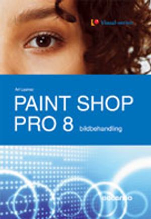 Paint Shop Pro 8 - bildbehandling | 1:a upplagan