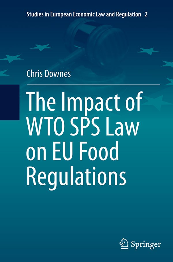 The Impact of WTO SPS Law on EU Food Regulations | 1:a upplagan