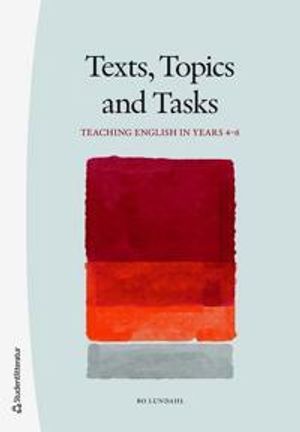 Texts, Topics and Tasks - Teaching English in Years 4-6 |  2:e upplagan