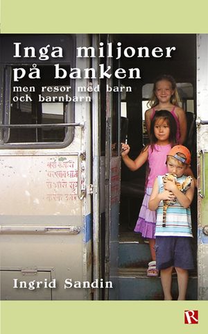 Inga miljoner på banken men resor med barn och barnbarn