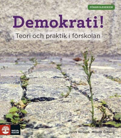 Förskoleserien Demokrati! : - Teori och praktik i förskolan | 1:a upplagan