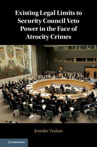 Existing Legal Limits to Security Council Veto Power in the Face of Atrocity Crimes | 0:e upplagan