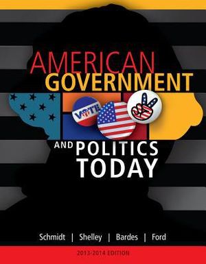 American Government and Politics Today, 2013-2014 Edition | 16:e upplagan