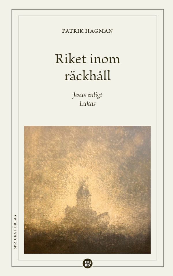 Riket inom räckhåll : Jesus enligt Lukas | 1:a upplagan