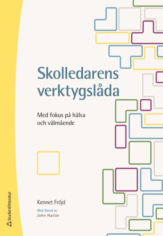 Skolledarens verktygslåda - Med fokus på hälsa och välmående | 1:a upplagan