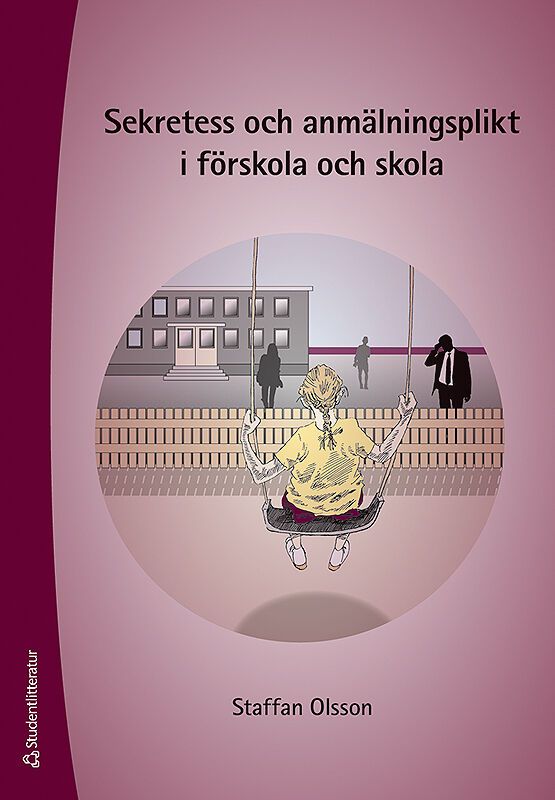 Sekretess och anmälningsplikt i förskola och skola | 7:e upplagan