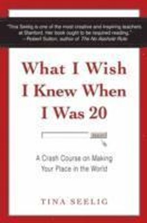 What i wish i knew when i was 20 - a crash course on making your place in t