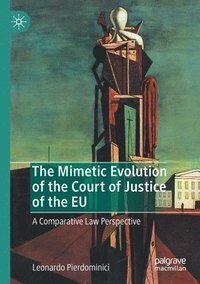 The Mimetic Evolution of the Court of Justice of the EU | 2:a upplagan
