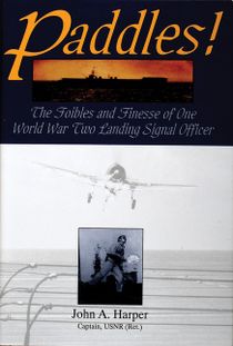 Paddles! - the foibles and finesse of one world war ii landing signal offic
