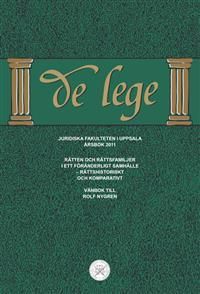 De lege årsbok 2011: Rätten och rättsfamiljer i ett föränderligt samhälle - rättshistoriskt och komparativt. Vänbok till Rolf Ny | 1:a upplagan