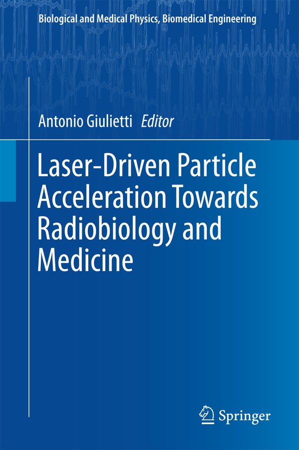 Laser-Driven Particle Acceleration Towards Radiobiology and Medicine | 1:a upplagan