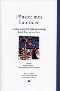 Fönster mot framtiden : tankar om ekonomi, vetenskap, konflikter och kultur | 0:e upplagan