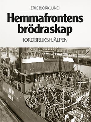 Hemmafrontens brödraskap : jordbrukshjälpen