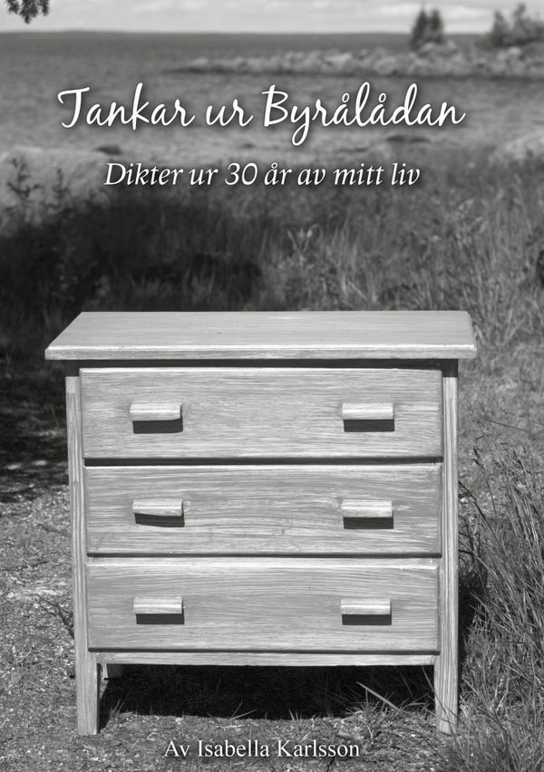 Tankar ur byrålådan : dikter ur 30 år av mitt liv | 1:a upplagan