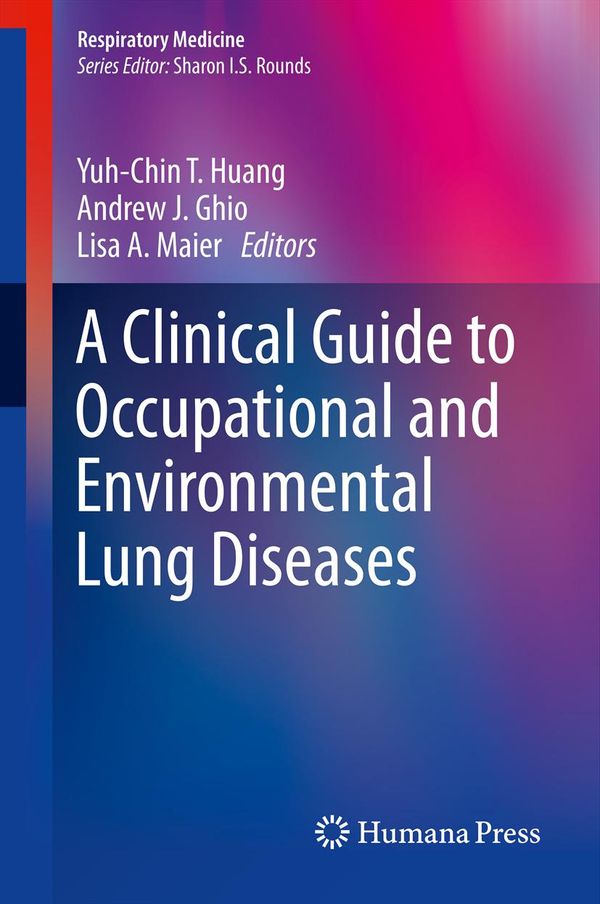 A Clinical Guide to Occupational and Environmental Lung Diseases | 1:a upplagan