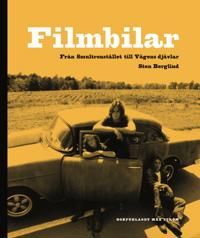 Filmbilar : från Smultronstället till Vägens djävlar