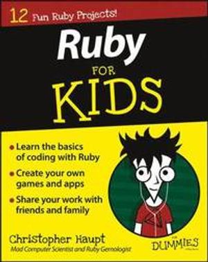 Ruby For Kids For Dummies | 1:a upplagan